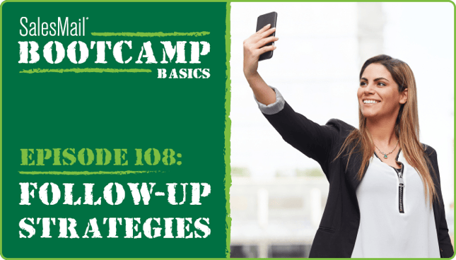 On the left, SalesMail Bootcamp Basics Episode 108: Follow-Up Strategies. On the right, a woman taking a selfie on her smartphone.