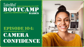 "Sales Mail Boot Camp Basics. Episode 104: Camera Confidence." Woman holding her arm as if she is taking a selfie video + office backdrop on the right